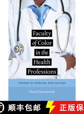 预订 Faculty of Color in the Health Professions - Stories of Survival and Success: Stories of Surviva... [9781512601213]