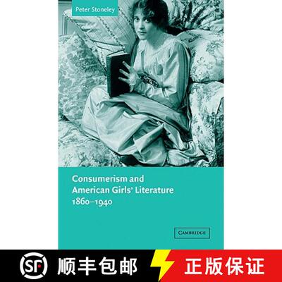 【3-4周达】Consumerism and American Girls' Literature, 1860–1940: - Consumerism and American Girls' ... [9780521035750]