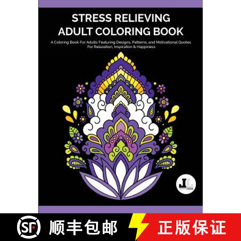 【3-4周达】Stress Relieving Adult Coloring Book: A Coloring Book For Adults Featuring Designs, Patter... [9780692692868]