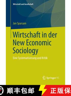 【3-4周达】Wirtschaft in der New Economic Sociology : Eine Systematisierung und Kritik [9783658075576]