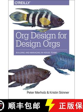 预订 Org Design for Design Orgs: Building and Managing In-House Design Teams [9781491938409]