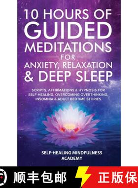 【3-4周达】10 Hours Of Guided Meditations For Anxiety, Relaxation & Deep Sleep: Scripts, Affirmations... [9781801349079]