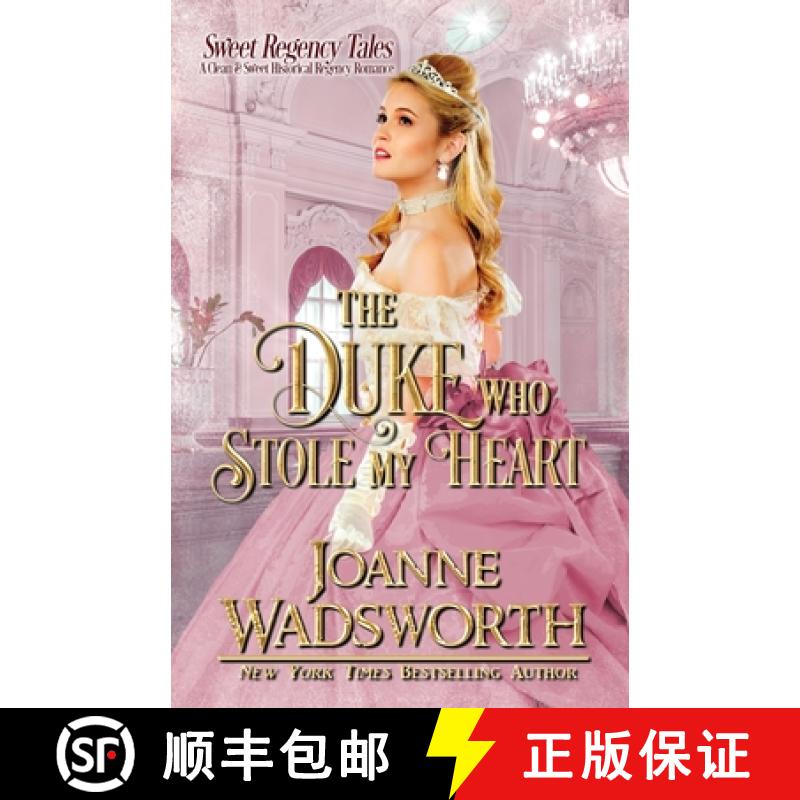 【3-4周达】The Duke Who Stole My Heart: A Clean & Sweet Historical Regency Romance [9781990034039]