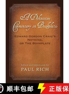 预订 A Definitive Commentary on Bookplates: Edward Gordon Craig's Nothing, or The Bookplate [9780944285848]