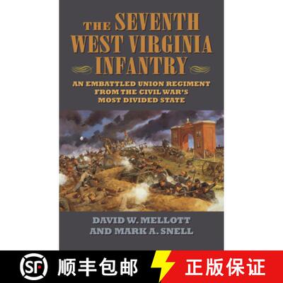 【3-4周达】The Seventh West Virginia Infantry: An Embattled Union Regiment from the Civil War's Most ... [9780700627530]