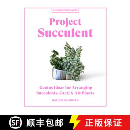 【3-4周达】Project Succulent: Genius Ideas for Arranging Succulents, Cacti & Air Plants [9781648290329]
