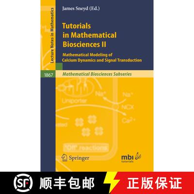 【3-4周达】Tutorials in Mathematical Biosciences II: Mathematical Modeling of Calcium Dynamics and Si... [9783540254393]