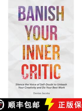 【3-4周达】Banish Your Inner Critic: Silence the Voice of Self-Doubt to Unleash Your Creativity and D... [9781633534711]