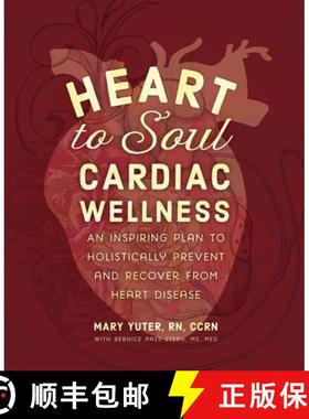 【3-4周达】Heart to Soul Cardiac Wellness: An Inspiring Plan to Holistically Prevent and Recover from... [9781736143599]