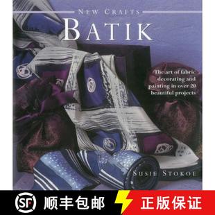 【3-4周达】New Crafts: Batik: The Art of Fabric Decorating and Painting in Over 20 Beautiful Projects [9780754825357]