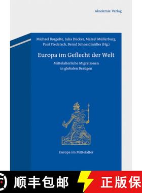 【3-4周达】Europa Im Geflecht Der Welt: Mittelalterliche Migrationen in Globalen Bezügen [9783050059839]