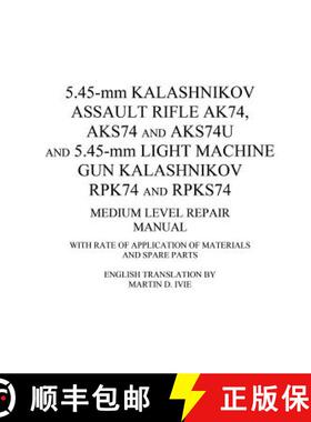 【3-4周达】5.45-mm Kalashnikov Assault Rifle Ak74, Aks74 and Aks74U and 5.45-mm Light Machine Gun Kal... [9780972120944]
