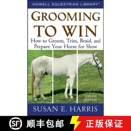 【3-4周达】Grooming to Win : How to Groom, Trim, Braid, and Prepare Your Horse for Show [9781620456774]