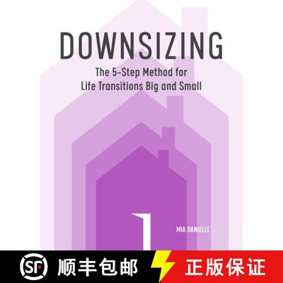 【3-4周达】Downsizing: The 5-Step Method for Life Transitions Big and Small [9781641528627]