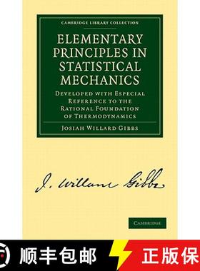 【3-4周达】Elementary Principles in Statistical Mechanics: Developed with Especial Reference to the R... [9781108017022]
