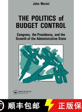 【3-4周达】The Politics of Budget Control: Congress, the Presidency and the Growth of the Administrat... [9780844817170]