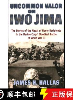 【3-4周达】Uncommon Valor on Iwo Jima : The Stories of the Medal of Honor Recipients in the Marine Co... [9780811739597]