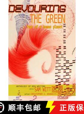 【3-4周达】Devouring the Green: Fear of a Human Planet: An Anthology of New Writing [9781937543556]