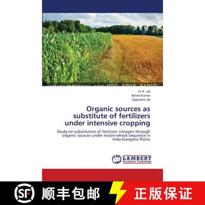 预订 Organic sources as substitute of fertilizers under intensive cropping [9783659466922]