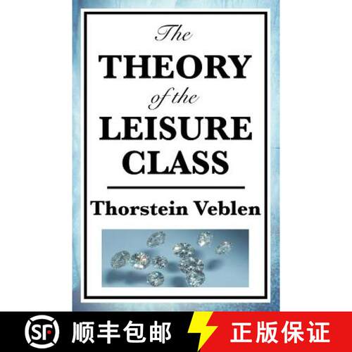 【3-4周达】The Theory of the Leisure Class: A Classic Study of Wealth, Status, and Conspicuous Consum... [9781604594096]