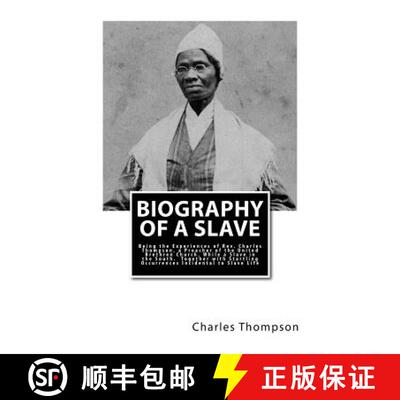 【3-4周达】Biography of a Slave: Being the Experiences of Rev. Charles Thompson, a Preacher of the Un... [9781946640321]