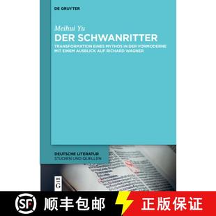 Richard Schwanritter Mythos Eines 预订 Vormoderne. Auf ... Ausblick Transformation Einem Mit 9783110790610 Der