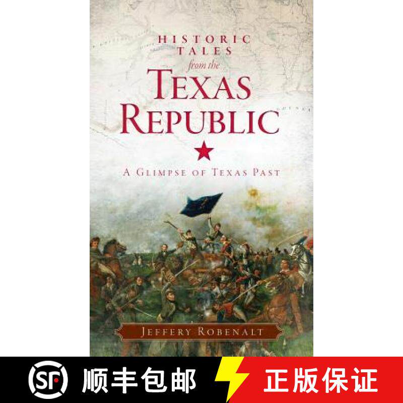 预订 Historic Tales from the Texas Republic: A Glimpse of Texas Past [9781540208132]