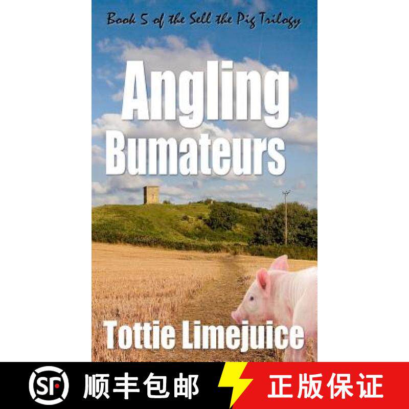 【3-4周达】Angling Bumateurs: Book 5 in the Sell the Pig trilogy [9782901773160]