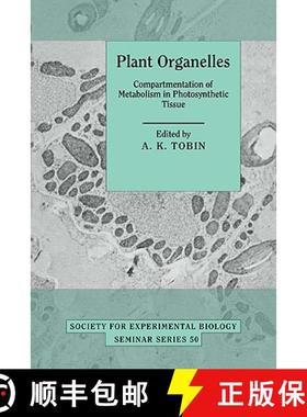 【3-4周达】Plant Organelles: Compartmentation of Metabolism in Photosynthetic Tissue - Plant Organell... [9780521086066]