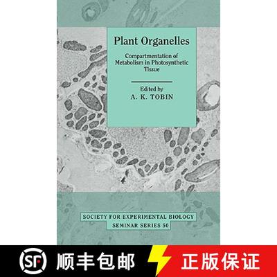 【3-4周达】Plant Organelles: Compartmentation of Metabolism in Photosynthetic Tissue - Plant Organell... [9780521086066]