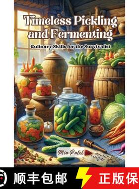 【3-4周达】Timeless Pickling and Fermenting: Culinary skills for the survivalist [9798869268952]