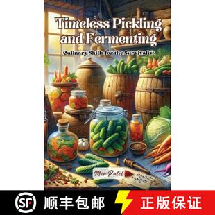 【3-4周达】Timeless Pickling and Fermenting: Culinary skills for the survivalist [9798869268952]