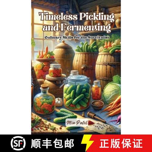【3-4周达】Timeless Pickling and Fermenting: Culinary skills for the survivalist [9798869268952]