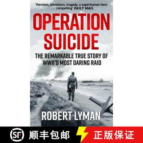 【3-4周达】Operation Suicide : The Remarkable True Story of WWII's Most Daring Raid [9781529440065]