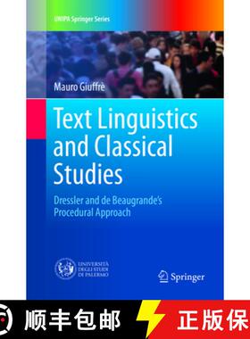 【3-4周达】Text Linguistics and Classical Studies: Dressler and De Beaugrande’s Procedural Approach ... [9783319838625]