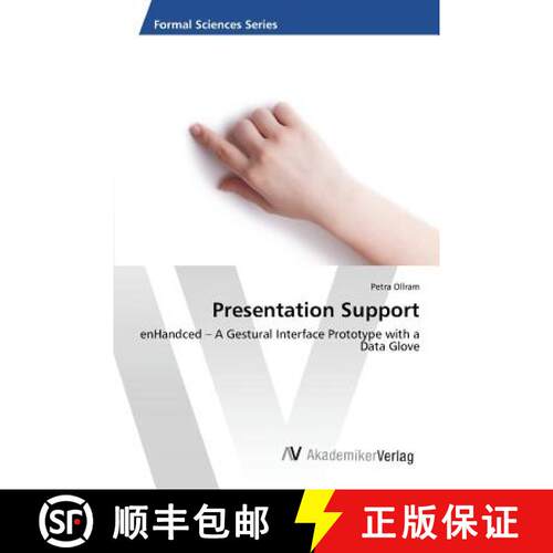 预订 Presentation Support: enHandced – A Gestural Interface Prototype with a Data Glove (Aufl.) [9783639865738]