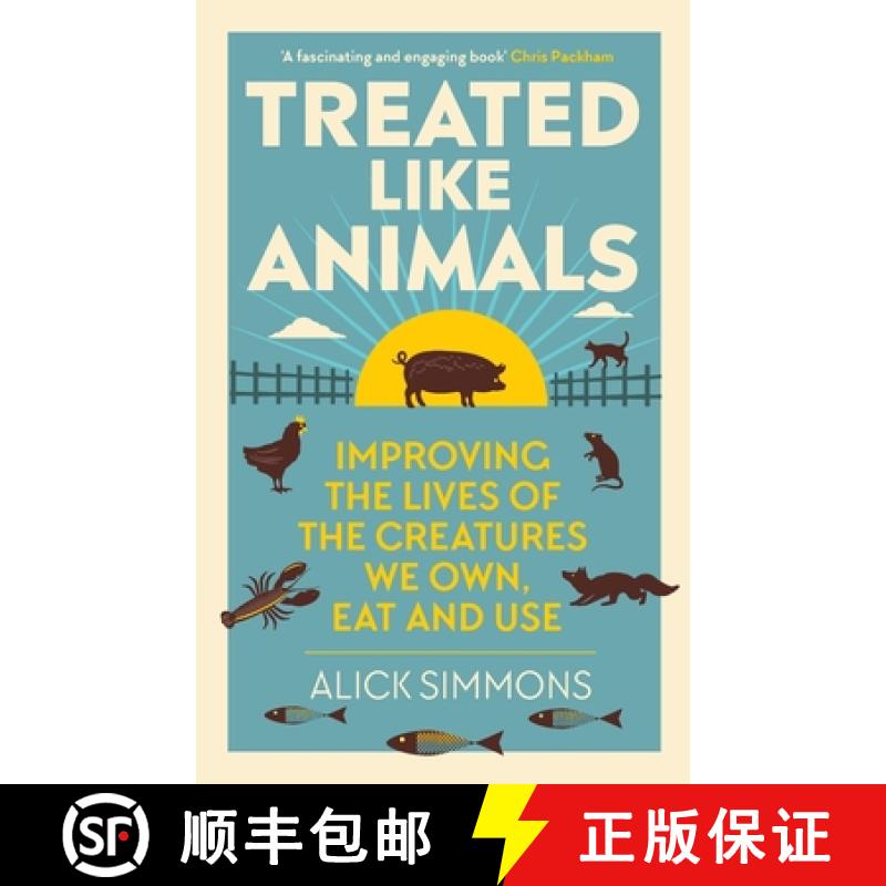 【2-3周达】Treated Like Animals: Improving the Lives of the Creatures We Own, Eat and Use [9781784273415]
