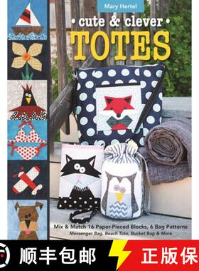 预订 Cute & Clever Totes - Print-On-Demand Edition: Mix & Match 16 Paper-Pieced Blocks, 6 Bag Pattern... [9781617454486]