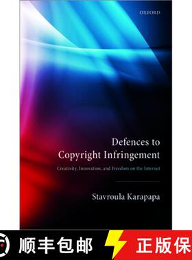 【3-4周达】Defences to Copyright Infringement: Creativity, Innovation and Freedom on the Internet [9780198795636]