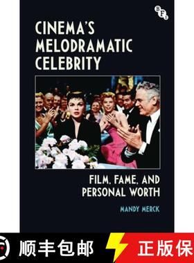 【3-4周达】Cinema's Melodramatic Celebrity: Film, Fame, and Personal Worth [9781839024573]