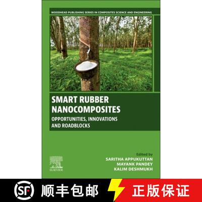 【3-4周达】Smart Rubber Nanocomposites: Opportunities, Innovations and Roadblocks [9780443292200]