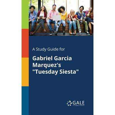 【4周达】A Study Guide for Gabriel Garcia Marquez's Tuesday Siesta [9781375395328]