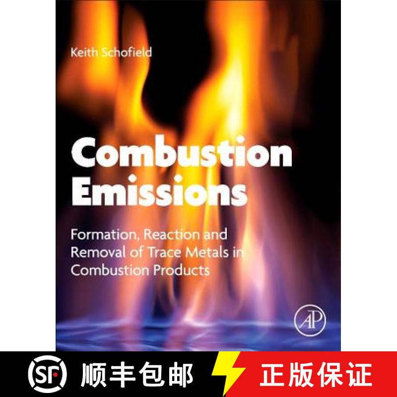 【3-4周达】Combustion Emissions: Formation, Reaction, and Removal of Trace Metals in Combustion Products [9780128191262]