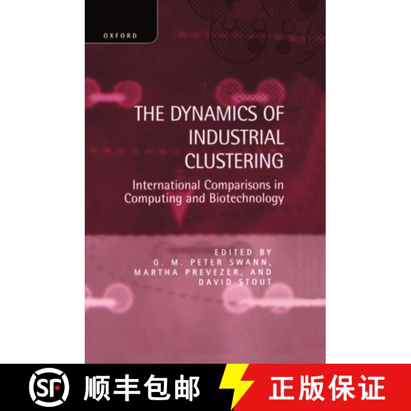 【4周达】The Dynamics of Industrial Clustering: International Comparisons in Computing and Biotechnology [9780198289593]