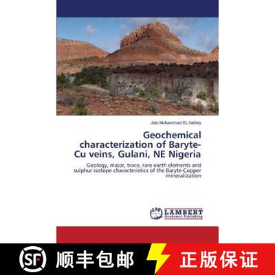 【3-4周达】Geochemical characterization of Baryte-Cu veins, Gulani, NE Nigeria: Geology, major, trace... [9783659762710]