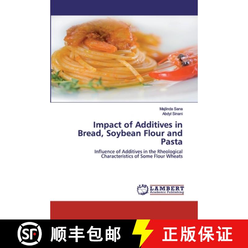 预订 Impact of Additives in Bread, Soybean Flour and Pasta [9786202529617]