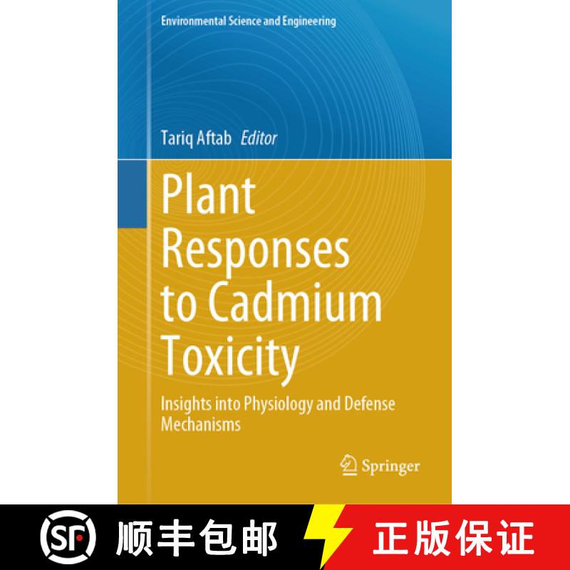 【3-4周达】Plant Responses to Cadmium Toxicity : Insights into Physiology and Defense Mechanisms [9783031732652]