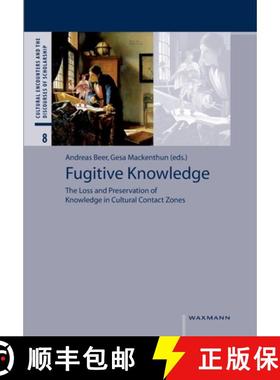 【3-4周达】Fugitive Knowledge: The Loss and Preservation of Knowledge in Cultural Contact Zones [9783830932819]