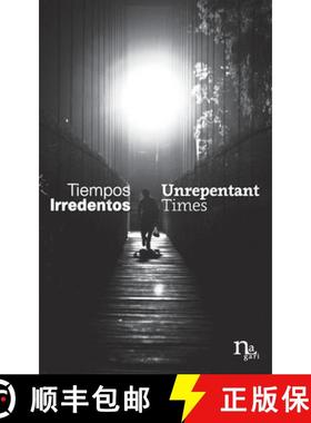 预订 Tiempos Irredentos - Unrepentant Times: Bilingual Edition (Spanish - English) [9780692884133]