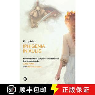 【3-4周达】Iphigenia in Aulis: Two versions of Euripides’ masterpiece in a new verse translation [9781786821355]